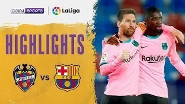 VIDEO: Highlights Liga Spanyol, Barcelona Ditahan Imbang Levante 3-3
