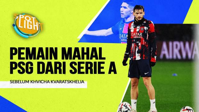 Berita video spotlight kali ini membahas tentang empat pemain termahal yang dibeli PSG dari klub Serie A sebelum kedatangan Khvicha Kvaratskhelia.