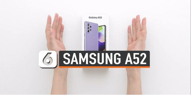 VIDEO: Samsung Rilis Galaxy A52, Ini Tampilan dan Spesifikasinya