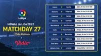 Link Live Streaming Liga Spanyol 2021/2022 Matchday 27 di Vidio, 5-8 Maret 2022. (Sumber : dok. vidio.com)
