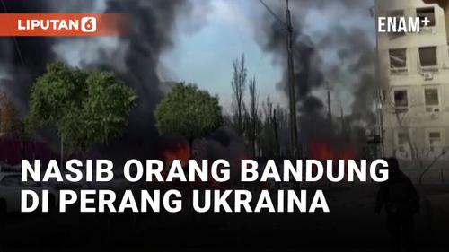 VIDEO: Nasib Orang Bandung di Tengah Ngerinya Perang Ukraina