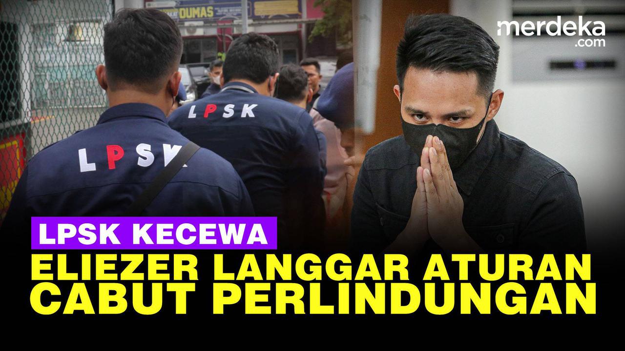 VIDEO: Duduk Perkara Hingga LPSK Cabut Perlindungan Buntut Eliezer Wawancara di TV