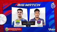 Jadwal Lengkap Big Match BRI Liga 1 Jumat, 7 Januari 2022 : Persib Bandung Vs Persita Tangerang