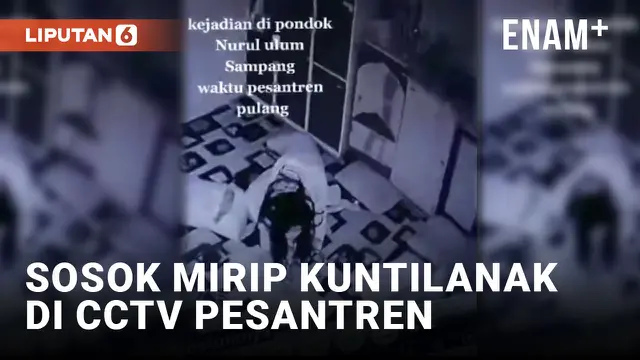 Heboh! Sosok Mirip Kuntilanak Terekam CCTV Pesantren Nurul Ulum