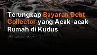 Terungkap Bayaran Debt Collector yang Acak-acak Rumah di Kudus