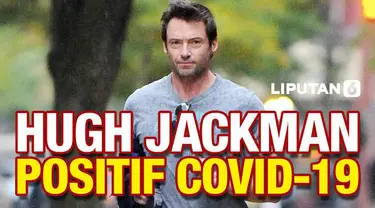 Aktor Hugh Jackman mengkonfirmasi dirinya positif Covid-19, kabar tersebut dibagikan melalui akun Twitternya. Jackman mengaku dalam kondisi baik, namun mengalami batuk hingga gatal pada bagian tenggorokan.
