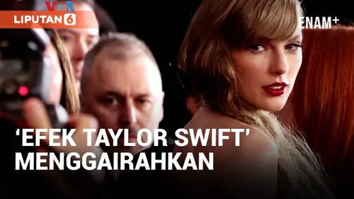 VIDEO: 'Efek Taylor Swift' Dinilai Menggairahkan
