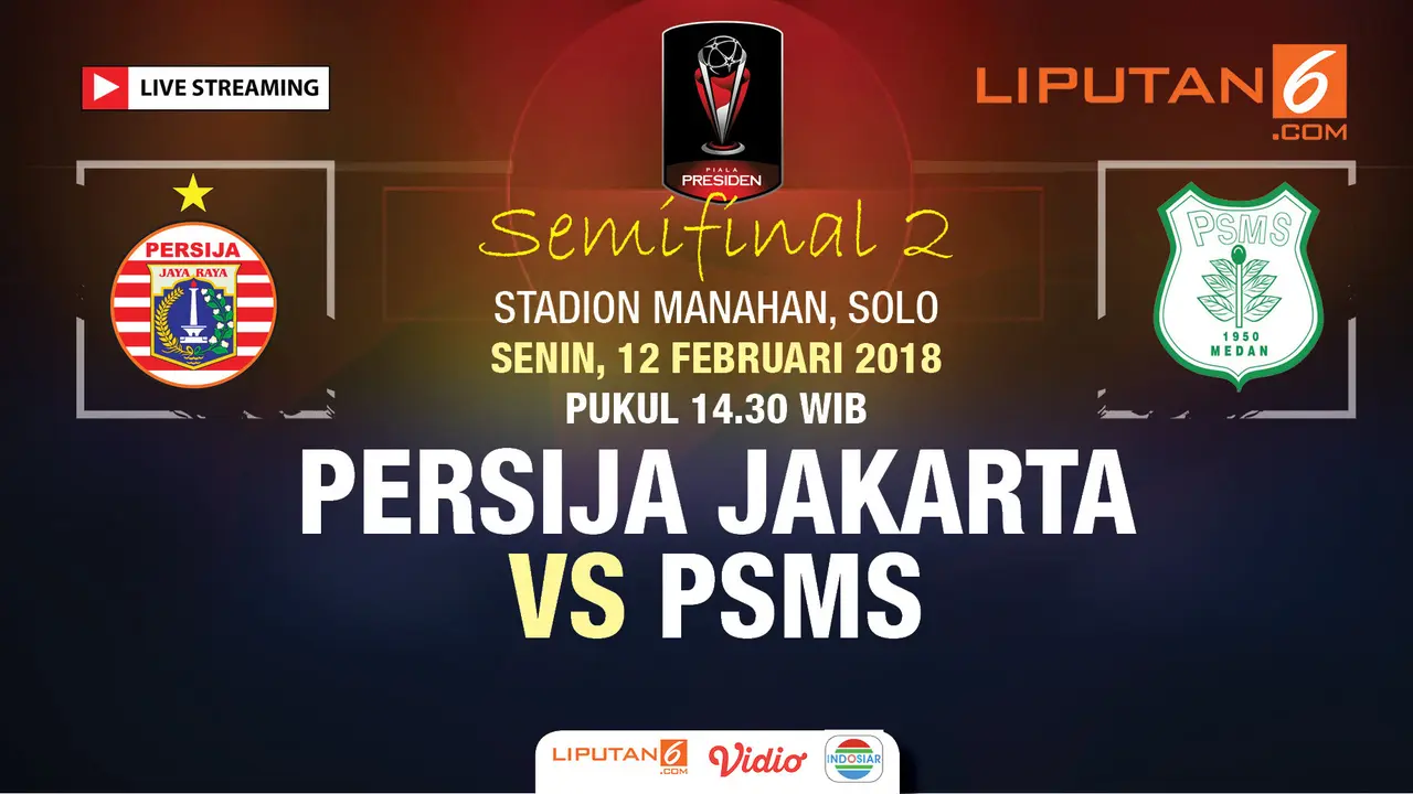 Live streaming Persija Jakarta Vs PSMS