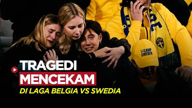 Berita video tragedi mencekam yang menelan dua nyawa, terjadi di laga Kualifikasi Euro 2024 yang mempertemukan Belgia dengan Swedia.