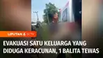 Satu keluarga di Kediri, Jawa Timur, ditemukan tergeletak lemas di rumahnya, mereka diduga mengalami keracunan makanan. Satu anak balita dari keluarga tersebut ditemukan telah meninggal dunia.