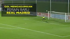 Gol Mengagumkan Jarak Jauh Pemain Baru Real Madrid