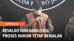 Meski sudah tertangkap tiga kali dalam kasus penyalahgunaan narkoba, polisi tetap memutuskan untuk merehabilitasi artis Revaldo. Polisi juga menegaskan bahwa proses hukum terhadap kasus penyalahgunaan narkoba tetap berjalan.