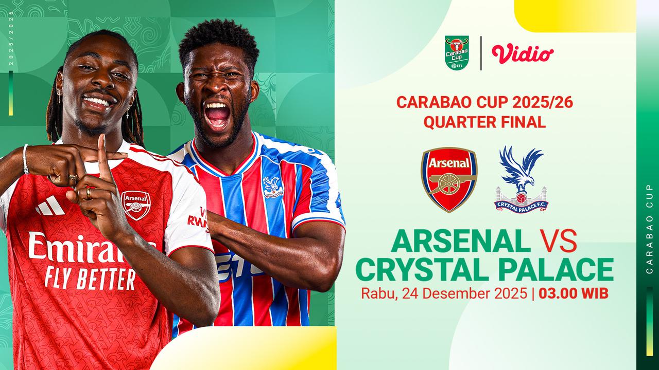 Saksikan Live Streaming Perempat Final Carabao Cup 2025/26: Arsenal vs Crystal Palace, Eksklusif di Vidio
