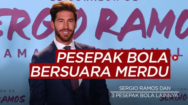 VIDEO: 4 Pesepak Bola yang Juga Seorang Penyanyi, Sergio Ramos Ternyata Punya Suara Merdu