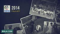 Flashback Piala AFF - Piala AFF 2014 (Bola.com/Adreanus Titus)