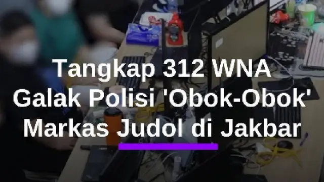 Tegang! Momen Polisi Tangkap 321 WNA, 'Obok-Obok' Gerebek Markas Judol di Jakbar