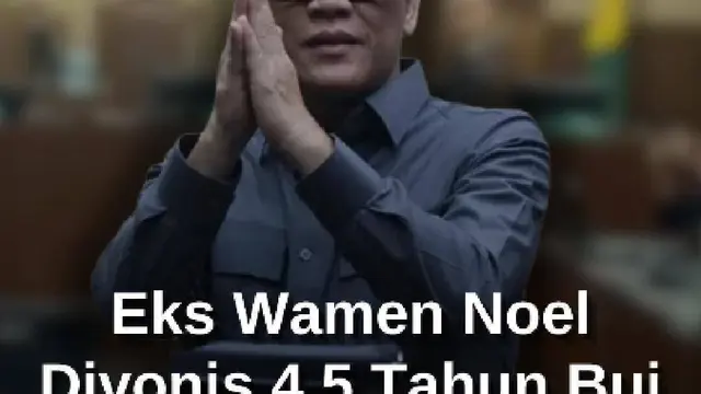 Eks Wamen Noel Tak Banding Divonis 4,5 Tahun: Hukuman Sebanding dengan Kejahatan Saya