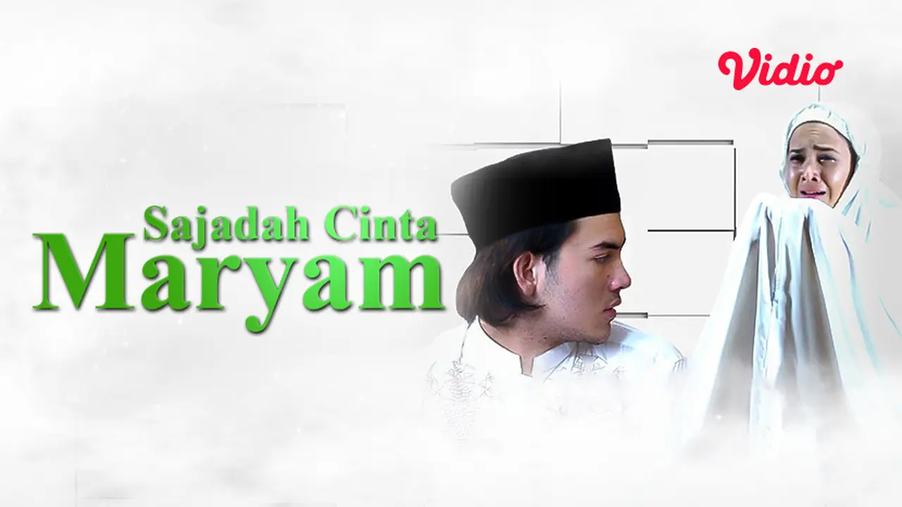 Alasan Nonton Sinetron SCTV Sajadah Cinta Maryam