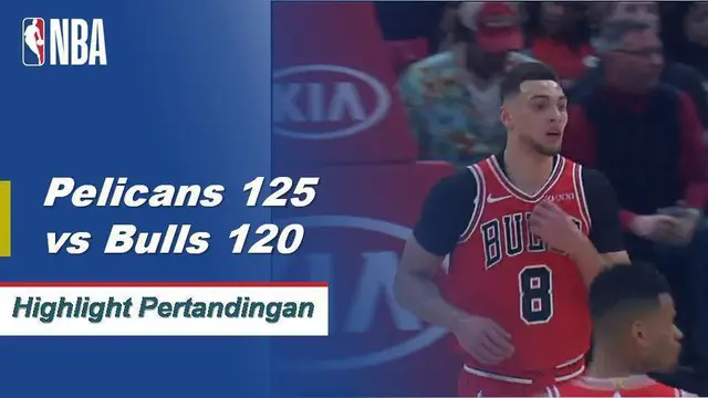 Cuplikan Pertandingan NBA : Pelicans 125 vs Bulls 120