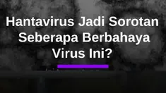 Hantavirus kembali menjadi perhatian setelah dugaan wabah dilaporkan terjadi di sebuah kapal pesiar. Virus ini dapat menular melalui kontak dengan hewan pengerat yang terinfeksi, termasuk dari kotoran atau debu yang terhirup. Meski tergolong langka, penting untuk mengenali gejala dan cara pencega...