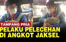 VIDEO: Histeris Perempuan Korban Pelecehan di Angkot Tebet Jaksel, Ini Tampang Pelaku