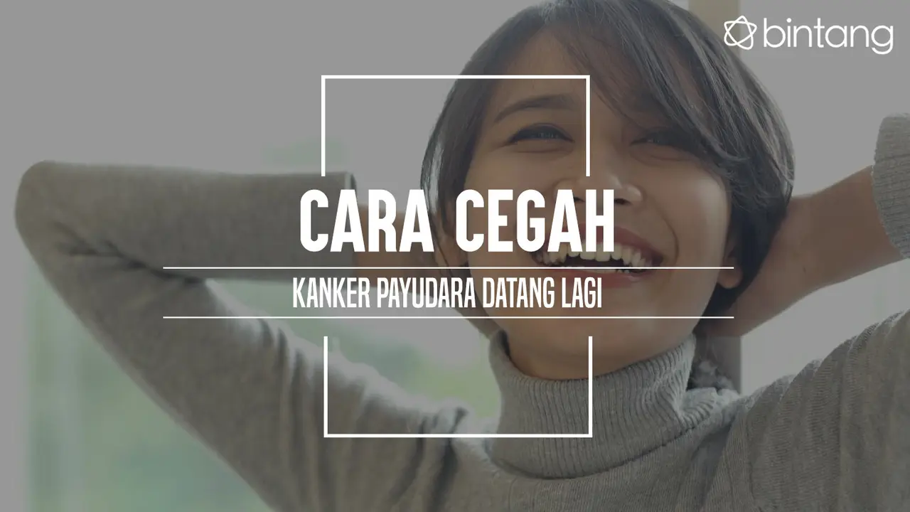 Cara agar kanker payudara tak datang lagi. (Foto: Daniel Kampua, Digital Imaging: M. Iqbal Nurfajri/Bintang.com)