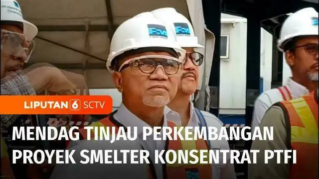 Menteri Perdagangan Republik Indonesia, Zulkifli Hasan meninjau perkembangan pembangunan smelter PT Freeport Indonesia di Gresik, Jawa Timur. Pembangunan kini mencapai 83 persen dan diperkirakan akan tuntas secara infrastruktur pada akhir tahun ini.