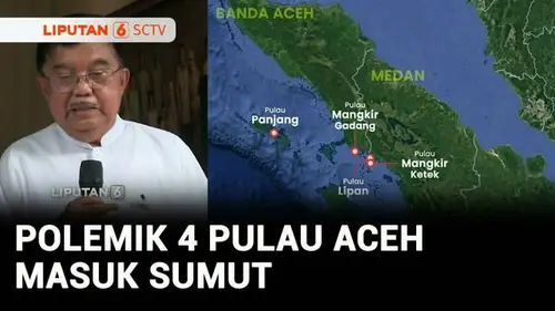 VIDEO: Empat Pulau di Aceh Mendadak Masuk Wilayah Sumut, Jusuf Kalla Buka Suara