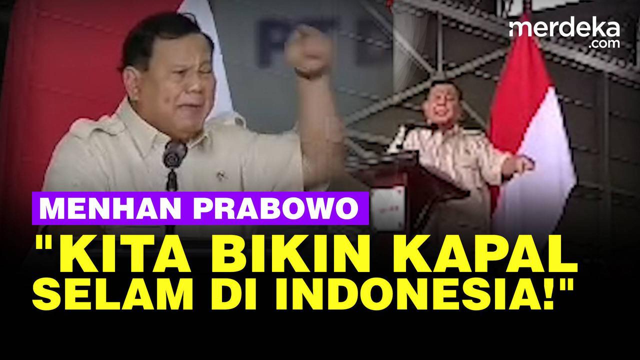 VIDEO: Tegas! Menhan Prabowo Mau Bikin Kapal Selam di RI