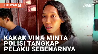 Kakak Vina Yakin 3 DPO Masih Bebas Berkeliaran