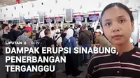 Puluhan penerbangan dari dan menuju Bandara Kualanamu, Sumatra Utara, terganggu dampak erupsi gunung api Sinabung. Warga di sekitar zona merah tetap beraktivitas, karena belum mendapat perintah meninggalkan kawasan itu.