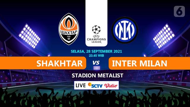 Sedang Main, Klik di untuk Link Live Streaming Liga Champions Donetsk vs Inter Milan di Vidio -