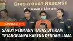 Polda Metro Jaya mengungkap motif pembunuhan aktor laga Sandy Permana. Lantaran akumulasi sakit hati dan dendam tersangka sejak mereka berselisih pertama kali di tahun 2019, setelah berulang kali terjadi cekcok di hari nahas itu ada perbuatan korban ...