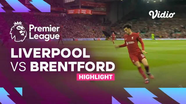 VIDEO: Menang 1-0 atas Brentford, Liverpool Punya Peluang Lolos Liga Champions