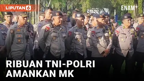 VIDEO: 7.783 Personel Gabungan TNI-Polri Amankan MK