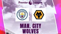 Liga Inggris - Manchester City Vs Wolverhampton Wanderers (Bola.com/Adreanus Titus)