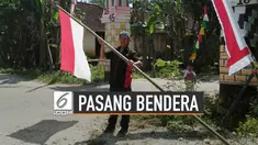 Pada HUT RI bendera merah putih terpasang di depan rumah warga untuk memeriahkan dan meningkatkan rasa cinta pada negara.