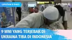 Sebanyak sembilan pekerja migran Indonesia asal Sumatra Utara yang sebelumnya terjebak di tengah perang Rusia-Ukraina kini telah tiba di Deli Serdang. Isak tangis keluarga sambut kedatangan.