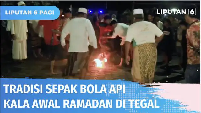 Tradisi turun temurun sepak bola api memeriahkan hari pertama Ramadan di Kabupaten Tegal, Jawa tengah. Yuk simak makna dari sepak bola api yang sudah jadi tradisi dalam menyambut Ramadan.