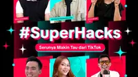 Kampanye #SuperHacks TikTok. (Foto: Istimewa)