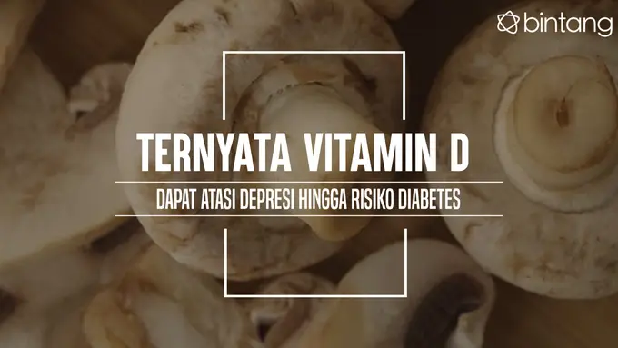 Khasiat Vitamin D. (Foto: Daniel Kampua, Digital Imaging: M. Iqbal Nurfajri/Bintang.com)
