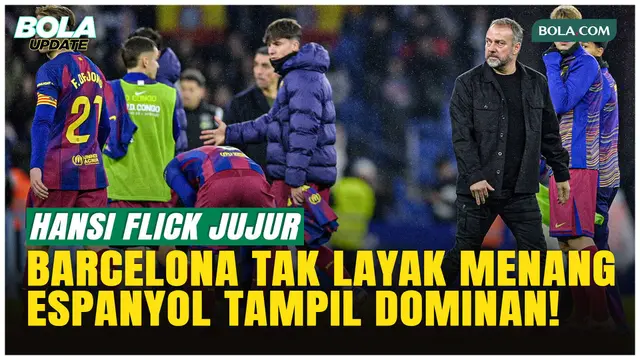 Hansi Flick Jujur: Barcelona Tak Pantas Menang di Derby Espanyol