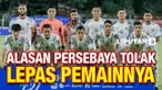 Alasan Persebaya Tolak Lepas Pemain