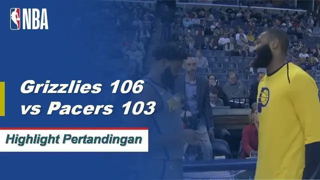 Cuplikan Pertandingan NBA : Grizzlies 106 vs Pacers 103