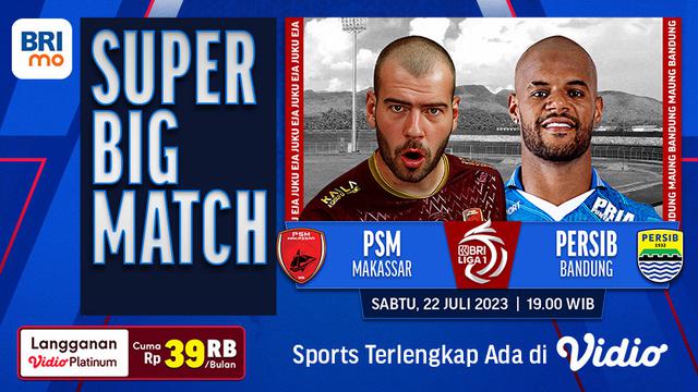 Link Live Streaming BRI Liga 1: PSM Makassar Vs Persib Bandung di Vidio