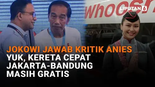 Jokowi Jawab Kritik Anies, Kereta Cepat Jakarta-Bandung Masih Gratis