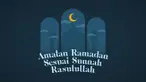 Memasuki bulan suci ramadhan, umat islam berlomba-lomba memperbanyak ibadah dan amal kebaikan. Berikut sejumlah amalan ramadhan sesuai sunnah rasulullah.
