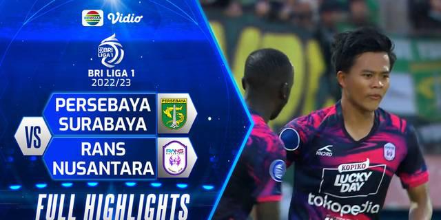 VIDEO: Highlights BRI Liga 1, RANS Nusantara Menang 2-1 di Kandang Persebaya Surabaya