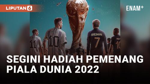 VIDEO: Juara Piala Dunia Qatar 2022 Bakal Dapat Uang Segini