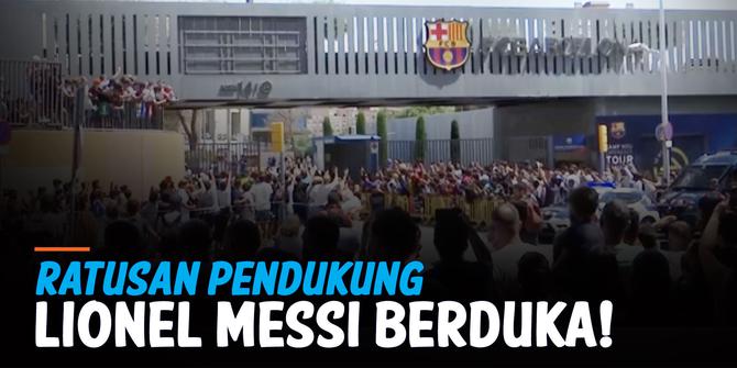 VIDEO: Ratusan Pendukung Barcelona Berduka atas Kepergian Lionel Messi